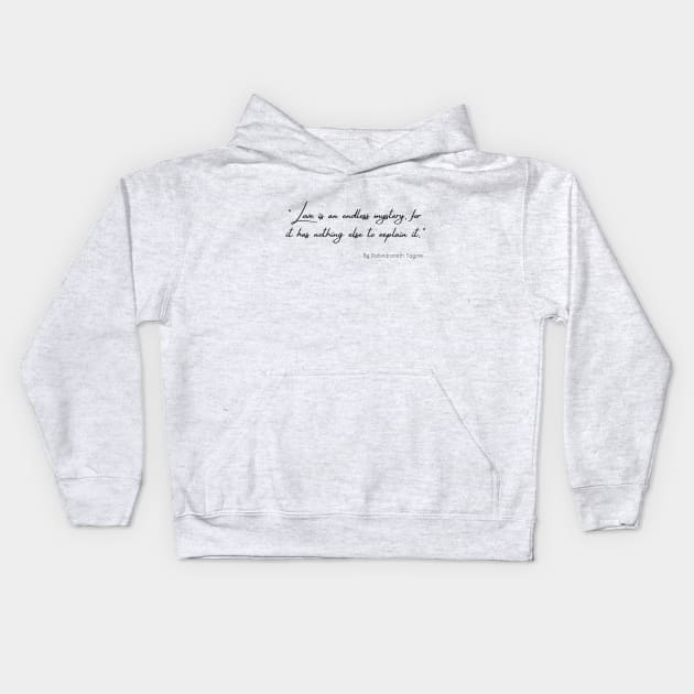 A Quote about Love by Rabindranath Tagore Kids Hoodie by Poemit